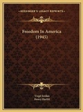 Cover: Freedom In America (1945) - Kessinger Publishing
