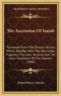 Cover: The Ascension Of Isaiah - Kessinger Publishing