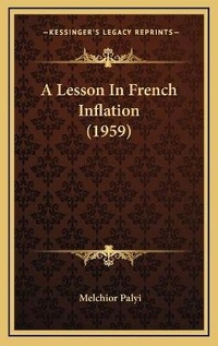 Enlarge image Cover: A Lesson In French Inflation (1959) - Kessinger Publishing