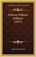 Cover: Defense Without Inflation (1951) - Kessinger Publishing