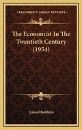 Cover: The Economist In The Twentieth Century (1954) - Kessinger Publishing