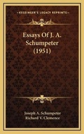 Cover: Essays Of J. A. Schumpeter (1951) - Kessinger Publishing