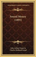 Cover: Sound Money (1895) - Kessinger Publishing
