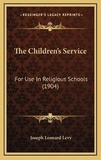 Enlarge image Cover: The Children's Service - Kessinger Publishing