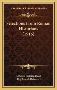 Enlarge image Cover: Selections From Roman Historians (1916) - Kessinger Publishing