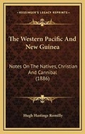Cover: The Western Pacific And New Guinea - Kessinger Publishing