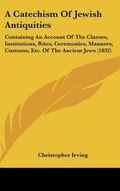 Cover: A Catechism of Jewish Antiquities - Kessinger Publishing