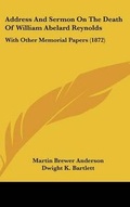 Cover: Address and Sermon on the Death of William Abelard Reynolds - Kessinger Publishing