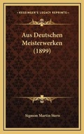 Cover: Aus Deutschen Meisterwerken (1899) - Kessinger Publishing
