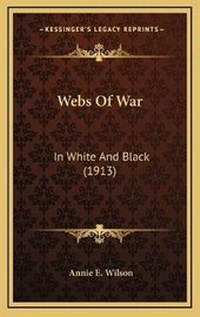 Enlarge image Cover: Webs Of War - Kessinger Publishing