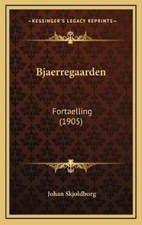 Abbildung von: Bjaerregaarden - Kessinger Publishing