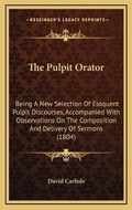 Cover: The Pulpit Orator - Kessinger Publishing