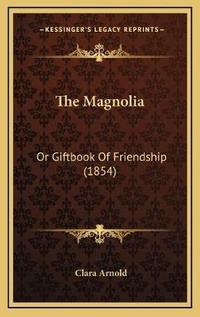 Enlarge image Cover: The Magnolia - Kessinger Publishing