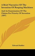 Cover: A Brief Narrative Of The Invention Of Reaping Machines - Kessinger Publishing