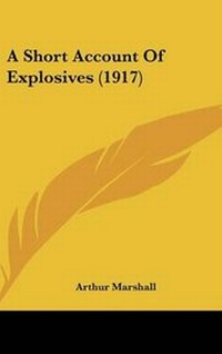 Enlarge image Cover: A Short Account Of Explosives (1917) - Kessinger Publishing