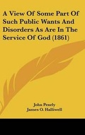 Cover: A View of Some Part of Such Public Wants and Disorders as Are in the Service of God (1861) - Kessinger Publishing