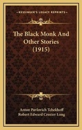 Cover: The Black Monk And Other Stories (1915) - Kessinger Publishing