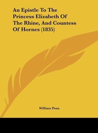 Bild: An Epistle to the Princess Elizabeth of the Rhine, and Countess of Hornes (1835) - Kessinger Publishing