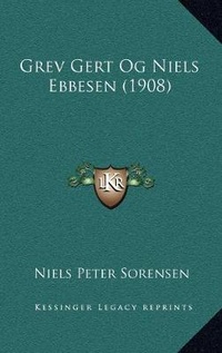 Abbildung von: Grev Gert Og Niels Ebbesen (1908) - Kessinger Publishing
