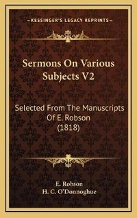 Enlarge image Cover: Sermons On Various Subjects V2 - Kessinger Publishing
