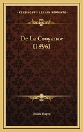 Cover: De La Croyance (1896) - Kessinger Publishing
