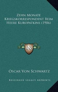 Bild: Zehn Monate Kriegskorrespondent Beim Heere Kuropatkins (1906) - Kessinger Publishing