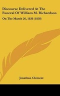 Cover: Discourse Delivered at the Funeral of William M. Richardson - Kessinger Publishing