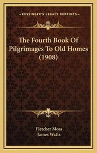 Abbildung von: The Fourth Book Of Pilgrimages To Old Homes (1908) - Kessinger Publishing