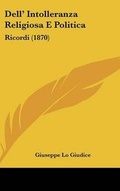Cover: Dell' Intolleranza Religiosa E Politica - Kessinger Publishing