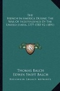 Cover: The French In America During The War Of Independence Of The United States, 1777-1783 V2 (1891) - Kessinger Publishing