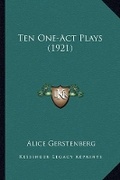 Cover: Ten One-Act Plays (1921) - Kessinger Publishing