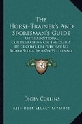 Cover: The Horse-Trainer's And Sportsman's Guide - Kessinger Publishing