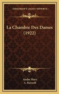 Cover: La Chambre Des Dames (1922) - Kessinger Publishing