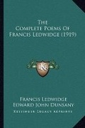 Cover: The Complete Poems Of Francis Ledwidge (1919) - Kessinger Publishing