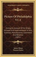 Cover: Picture Of Philadelphia V1-2 - Kessinger Publishing