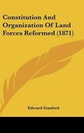 Cover: Constitution and Organization of Land Forces Reformed (1871) - Kessinger Publishing