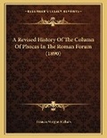 Cover: A Revised History Of The Column Of Phocas In The Roman Forum (1890) - Kessinger Publishing