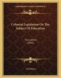 Cover: Colonial Legislation On The Subject Of Education - Kessinger Publishing