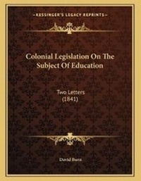 Enlarge image Cover: Colonial Legislation On The Subject Of Education - Kessinger Publishing