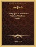 Cover: A Biographical Memoir Of William Windham (1810) - Kessinger Publishing