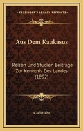 Cover: Aus Dem Kaukasus - Kessinger Publishing
