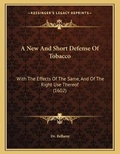 Cover: A New And Short Defense Of Tobacco - Kessinger Publishing