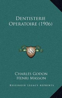Abbildung von: Dentisterie Operatoire (1906) - Kessinger Publishing