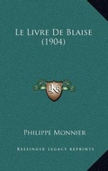 Cover: Le Livre de Blaise (1904) - Kessinger Publishing