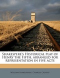 Cover: Shakespere's Historical Play of Henry the Fifth, Arranged for Representation in Five Acts - Nabu Press