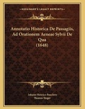Cover: Annotatio Historica De Passagiis, Ad Orationem Aeneae Sylvii De Qua (1648) - Kessinger Publishing