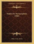 Cover: Studies On Myrmecophiles (1908) - Kessinger Publishing