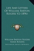Cover: Life And Letters Of William Barton Rogers V2 (1896) - Kessinger Publishing