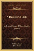 Cover: A Disciple Of Plato - Kessinger Publishing