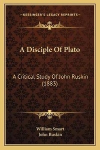 Enlarge image Cover: A Disciple Of Plato - Kessinger Publishing